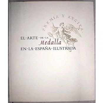ARTE DE LA MEDALLA EN LA ESPAÑA ILUSTRADA, EL