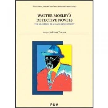 Walter Mosley's Detective Novels:: The creation of a Black Subjectivity: 61