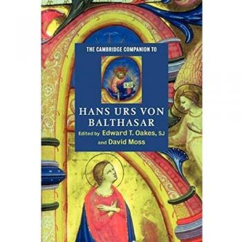 The Cambridge Companion to Hans Urs von Balthasar