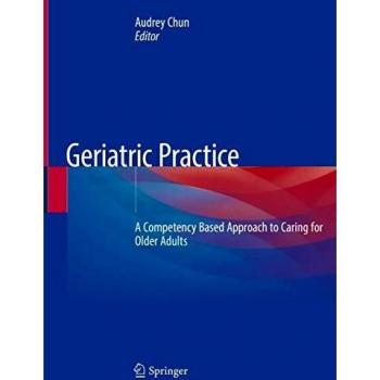 Geriatric Practice: A Competency Based Approach to Caring for Older Adults