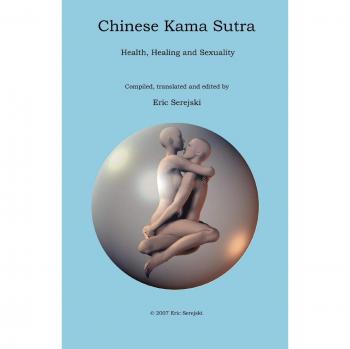 Eric Serejski's Chinese Kama Sutra: Illustrated Guide to Ancient Love Techniques