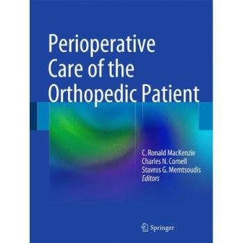 Orthopedic Patient Perioperative Care Manual: Hospital for Special Surgery Edition