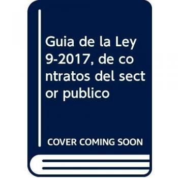 Guía de la Ley 9/2017, de Contratos del Sector Público