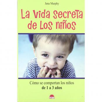 La vida secreta de los niños: Cómo se comportan los niños de 1 a 3 años