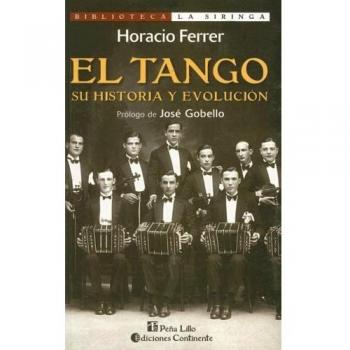 El Tango Su Historia Y Evolución Horacio Ferrer editorial Continente