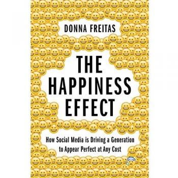 The Happiness Effect: How Social Media is Driving a Generation to Appear Perfect at Any Cost