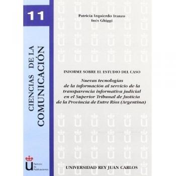 Informe sobre el estudio del caso: Nuevas tecnolog¡as de la información al servicio de la transparencia informativa judicial en el Tribunal Superior ...