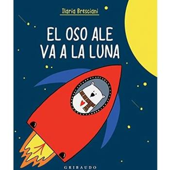 El oso Ale va a la Luna (Diviértete aprendiendo