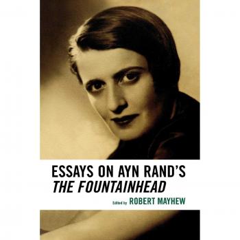 Essays on Ayn Rand's The Fountainhead: Critical Analyses and Interpretations by Robert Mayhew