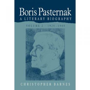 Boris Pasternak: Comprehensive Two-Volume Literary Biography Paperback Set