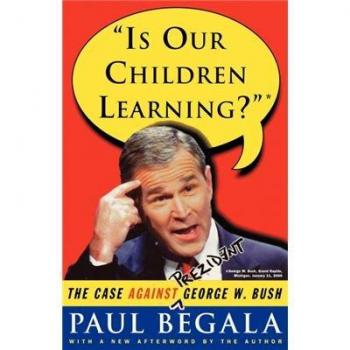 Están Aprendiendo Nuestros Hijos?: El Caso Contra George W. Bush - Paul Begala (Edición en Rústica)