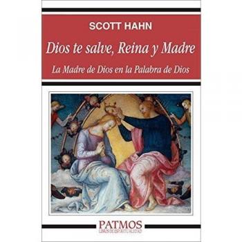Dios te salve, Reina y Madre: La Madre de Dios en la Palabra de Dios