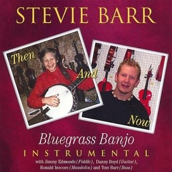 Stevie Barr-Then & Now Bluegrass Banjo