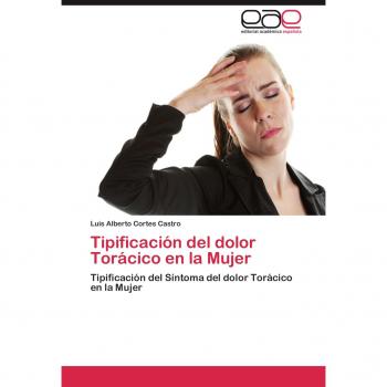 Tipificacion del Dolor Toracico En La Mujer: Tipificación del Síntoma del dolor Torácico en la Mujer