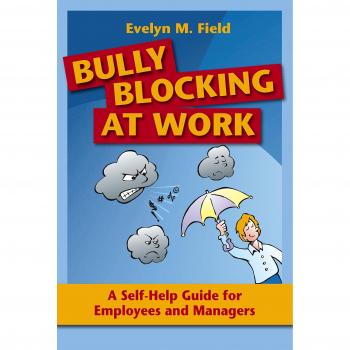 Bully Prevention Guide: A Self-Help Resource for Workplace Harmony