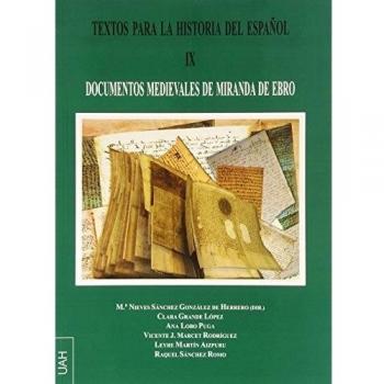 Textos para la Historia del Español IX:Documentos medievales de Miranda de Ebro - Varios autores