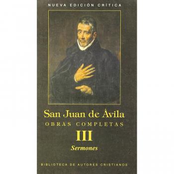 Obras completas de San Juan de Ávila: San Juan De Avila. Iii. Obras Completas: 3