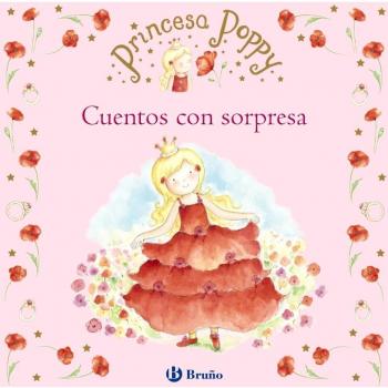 Princesa Poppy. Cuentos Con Sorpresa