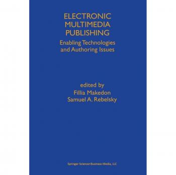 Electronic Multimedia Publishing: Enabling Technologies And Authoring Issues