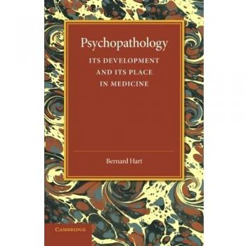 Psicopatología: Su Desarrollo y Su Lugar en la Medicina - Bernard Hart