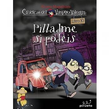Pilladme si podéis. Crónicas del vampiro Valentín Vol. 10 - álvaro Magalhaes