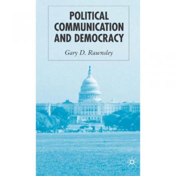 Political Communication and Democracy