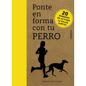 Ponte en forma con tu perro - SULLIVAN, KAREN