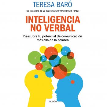Inteligencia no verbal: Descubre tu potencial de comunicación más allá de la palabra - BARÓ, TERESA