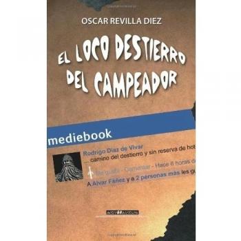 El Loco Destierro Del Campeador