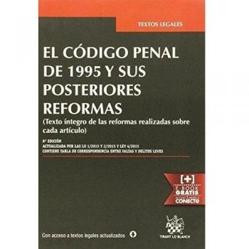 El Código Penal de 1995 y sus posteriores reformas 8ª Ed. 2015