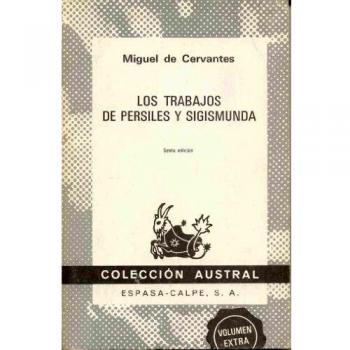 Los Trabajos De Persiles y Sigismunda: Los Trabajos De Persiles Y Sigismunda