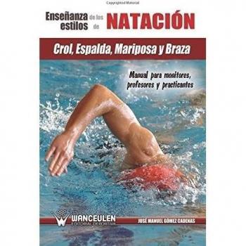 EnseÐanza de la nataciÑn: salidas, llegadas y virajes : biomecànica, barridos, acciÑn de piernas : manual para monitores, profesores y practicantes