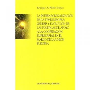 La internacionalización de la PYME europea: Génesis y evolución de las políticas de apoyo a la cooperación empresarial en el mercado internacional de ... de Ciencias Económicas y Empresariales)