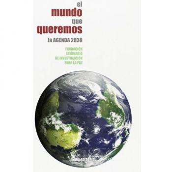 El mundo que queremos: La Agenda 2030 - Fundación Seminario de Investigación para la Paz