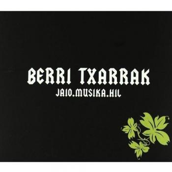 Jaio.Musika.Hil - Berri Txarrak