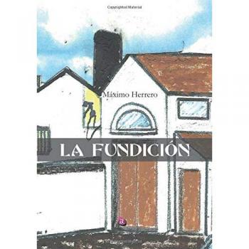 Fundición,La - Máximo Herrero Sales