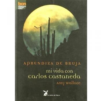 Aprendiza de bruja - mi vida con Carlos castaneda