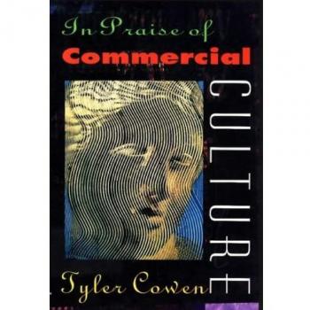 In Praise of Commercial Culture