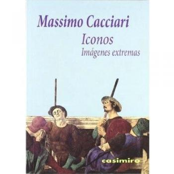 Iconos: imágenes extremas - Massimo Cacciari