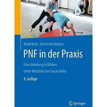 PNF in der Praxis: Eine Anleitung in Bildern