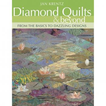 Jan Krentz's Diamond Quilts & Beyond: A Comprehensive Guide from Basics to Dazzling Designs - Print on Demand Edition