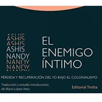 El enemigo íntimo: Pérdida y recuperación del yo bajo el colonialismo