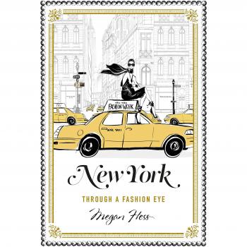 New York: A Guide to the Fashion Cities of the World: Through a Fashion Eye