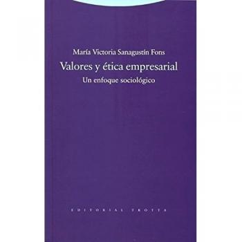 Valores Y Ética Empresarial. Un Enfoque Sociológico