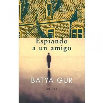 Espiando a un amigo - Batya Gur