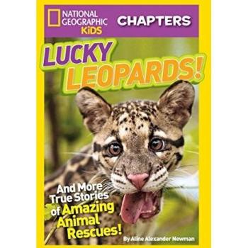 National Geographic Kids Chapters: Lucky Leopards: And More True Stories of Amazing Animal Rescues