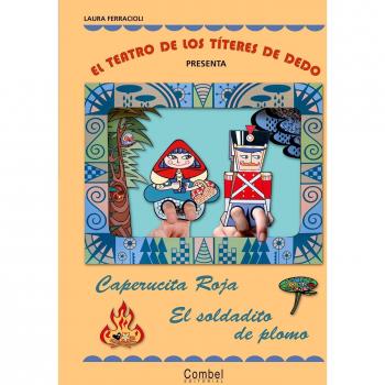 El teatro de los títeres de dedo presenta... Caperucita Roja / El soldadito de plomo