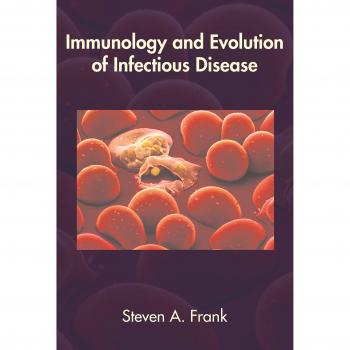 Immunology and Evolution of Infectious Disease: A Comprehensive Guide by Frank, Steven A