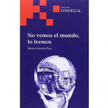 No vemos el mundo, lo leemos