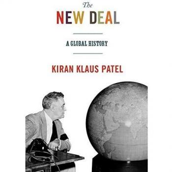 The New Deal: A Comprehensive Global History - America in the World Series